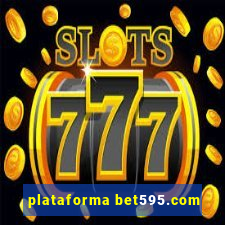 plataforma bet595.com